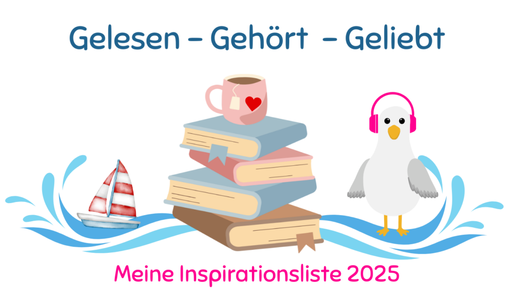 Illustration mit einem Bücherstapel, Teetasse, Möwe mit Kopfhörern und einem Segelboot. Darüber steht „Gelesen – Gehört – Geliebt“, darunter verspielte Wasserwellen.