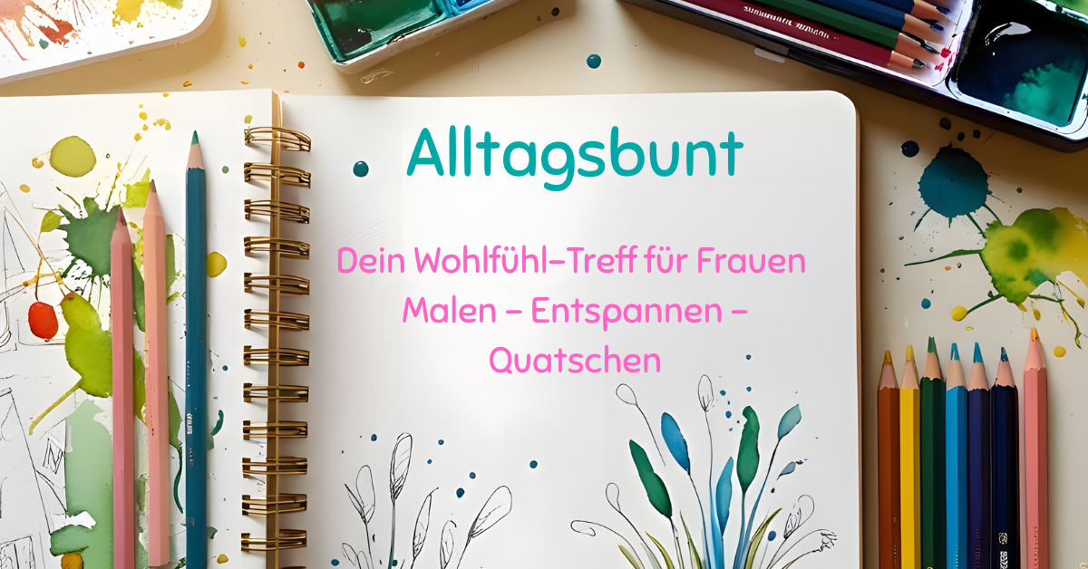 Malen - Entspannen - Quatschen